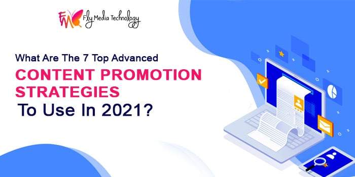 What are the 7 top advanced content promotion strategies to use in 2021