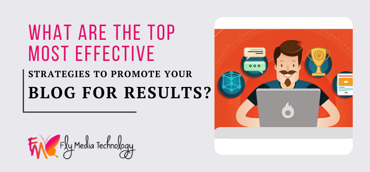 What are the top most effective strategies to promote your blog for results