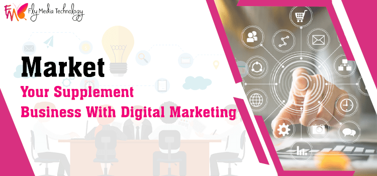 Market-Your-Supplement-Business-With-Digital-Marketing